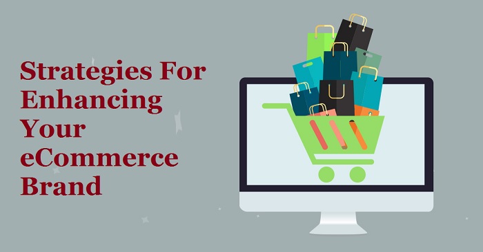 A Strategies For Enhancing Your eCommerce Brand